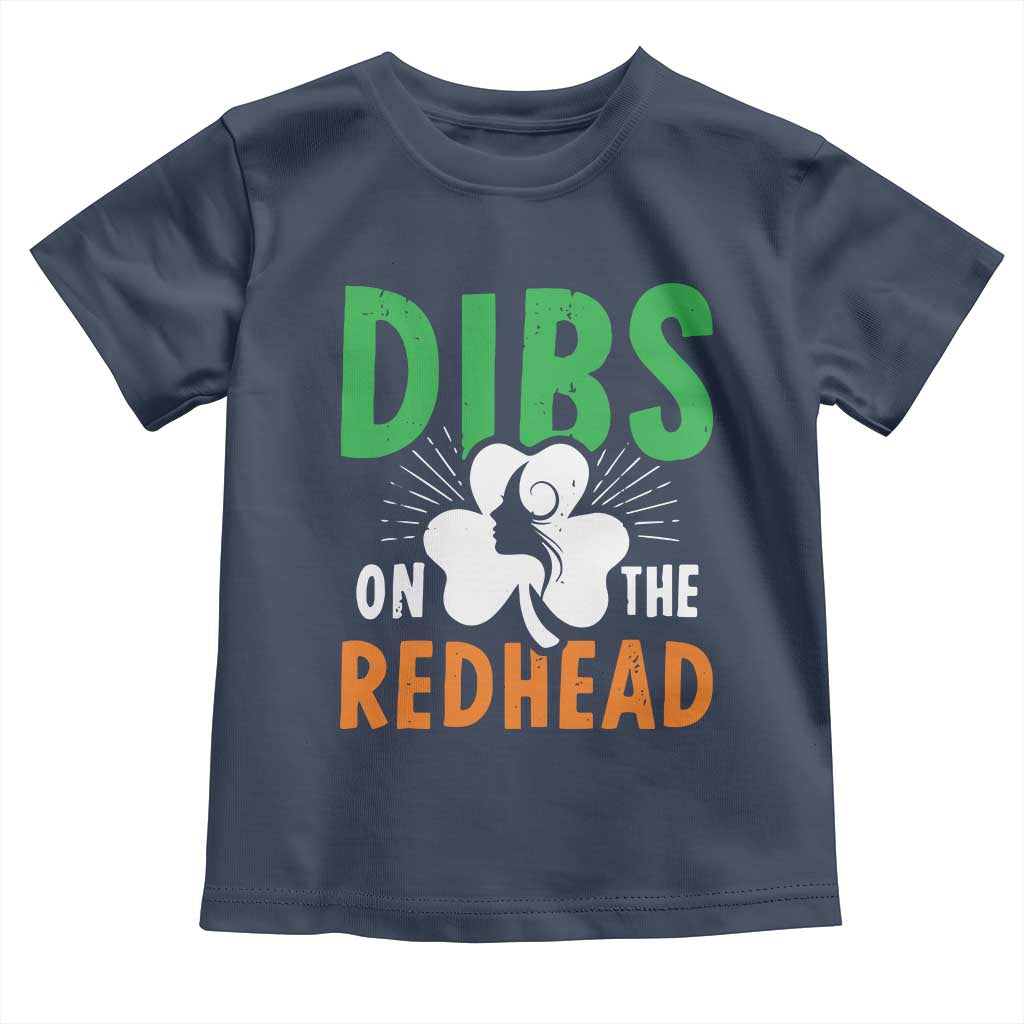 Funny Dibs On The Redhead St Patrick's Day Toddler T Shirt TS11 Navy Print Your Wear