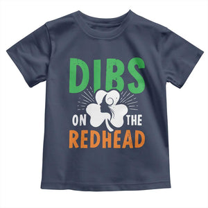 Funny Dibs On The Redhead St Patrick's Day Toddler T Shirt TS11 Navy Print Your Wear