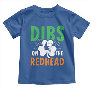 Funny Dibs On The Redhead St Patrick's Day Toddler T Shirt TS11 Royal Blue Print Your Wear