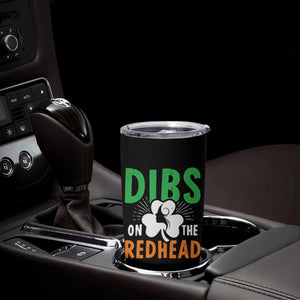 Funny Dibs On The Redhead St Patrick's Day Tumbler Cup TS11 Print Your Wear