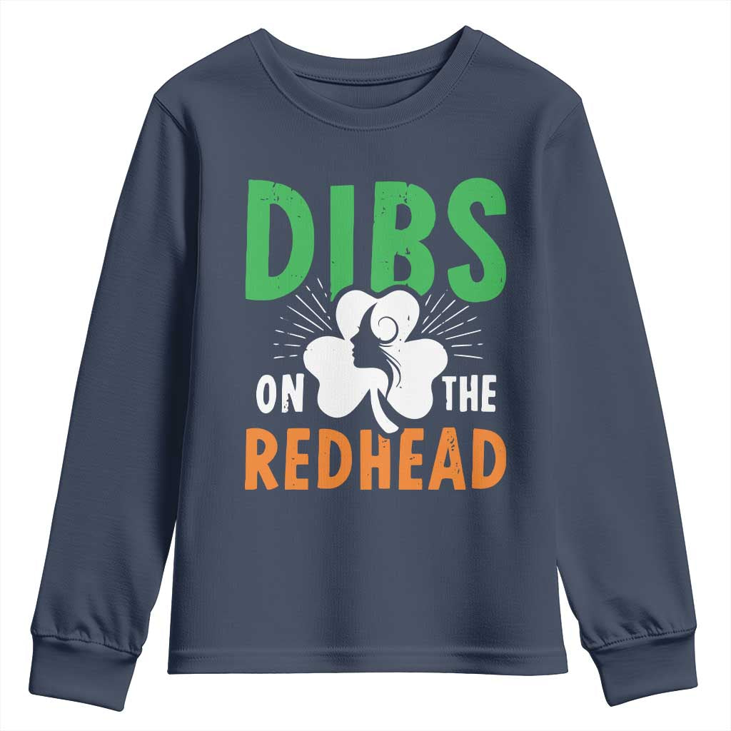 Funny Dibs On The Redhead St Patrick's Day Youth Sweatshirt TS11 Navy Print Your Wear