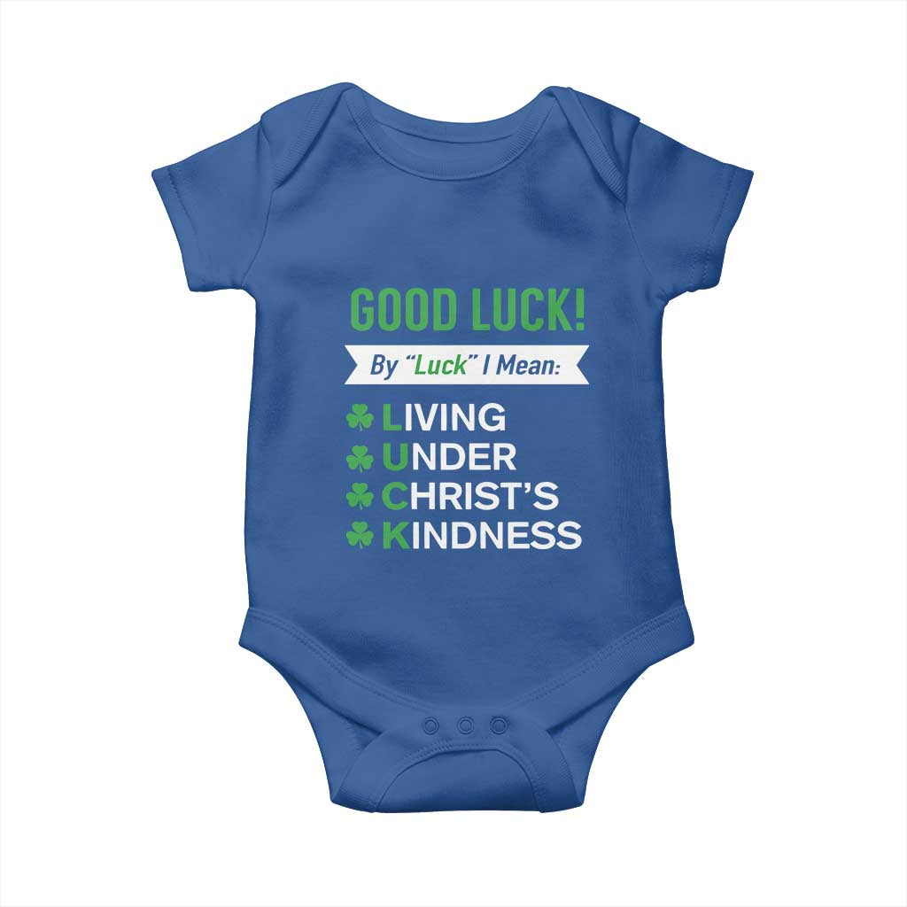 Funny Christian St Patrick's Day Baby Onesie Good Luck Mean Living Under Christ's Kindness TS11 Royal Blue Print Your Wear