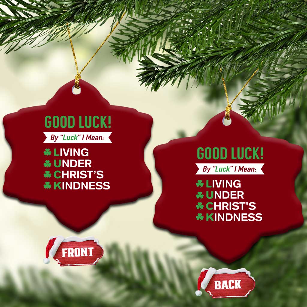 Funny Christian St Patrick's Day Ceramic Ornament Good Luck Mean Living Under Christ's Kindness TS11 Print Your Wear