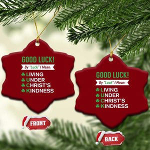 Funny Christian St Patrick's Day Ceramic Ornament Good Luck Mean Living Under Christ's Kindness TS11 Print Your Wear