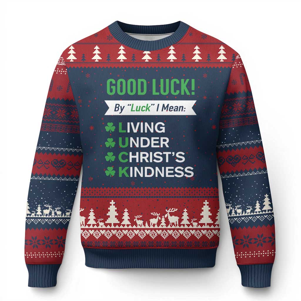 Funny Christian St Patrick's Day Ugly Christmas Sweater Good Luck Mean Living Under Christ's Kindness TS11 Navy Red Print Your Wear