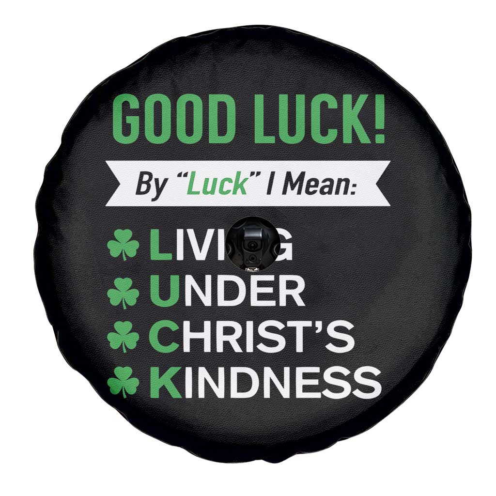 Funny Christian St Patrick's Day Spare Tire Cover Good Luck Mean Living Under Christ's Kindness TS11 Print Your Wear