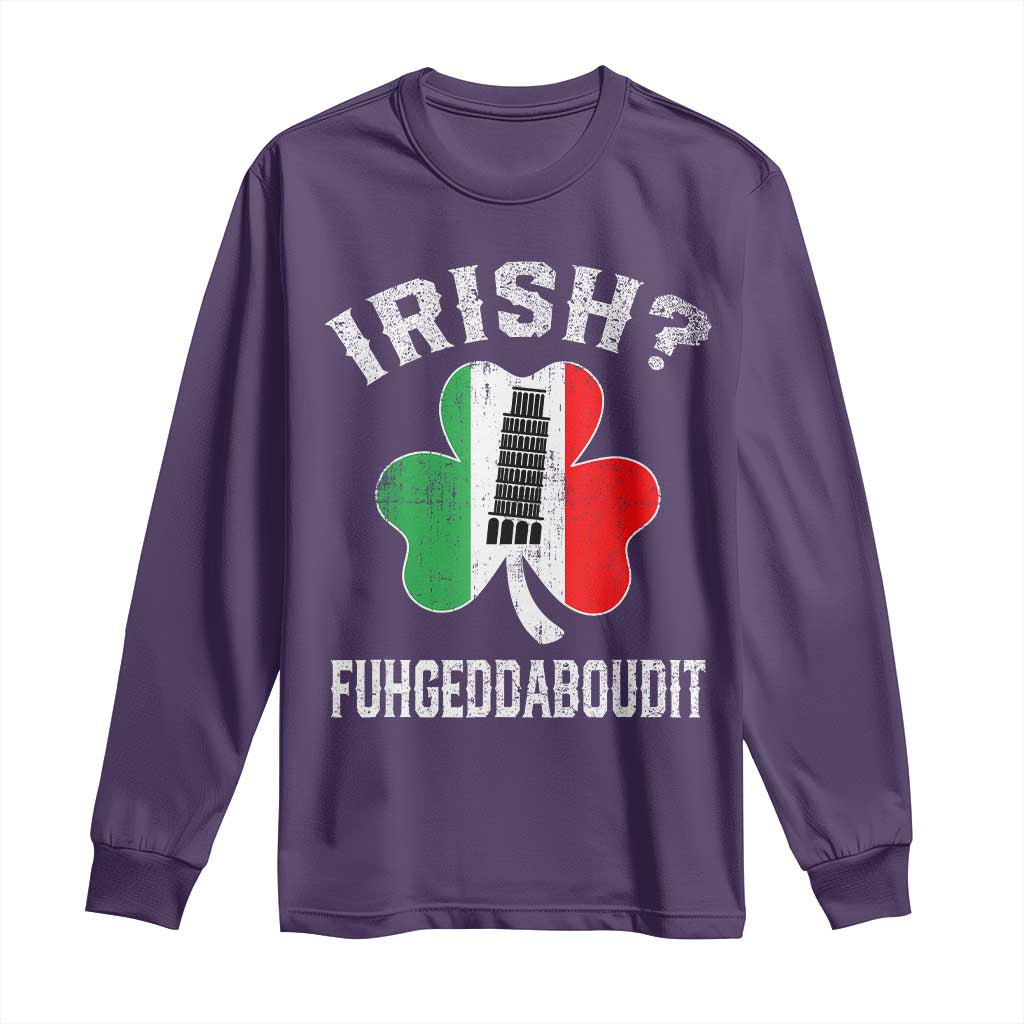 Funny St Patrick's Day Italian Long Sleeve Shirt Irish Fuhgeddaboudit Pisa Tower Shamrock TS11 Purple Print Your Wear