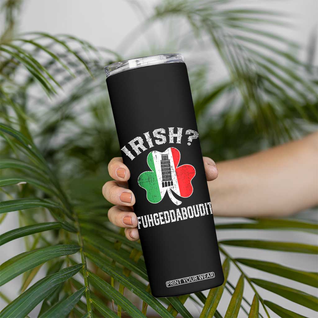 Funny St Patrick's Day Italian Skinny Tumbler Irish Fuhgeddaboudit Pisa Tower Shamrock TS11 Print Your Wear