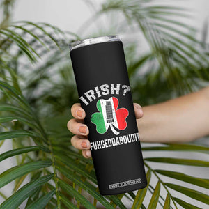 Funny St Patrick's Day Italian Skinny Tumbler Irish Fuhgeddaboudit Pisa Tower Shamrock TS11 Print Your Wear