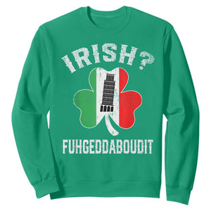 Funny St Patrick's Day Italian Sweatshirt Irish Fuhgeddaboudit Pisa Tower Shamrock TS11 Irish Green Print Your Wear