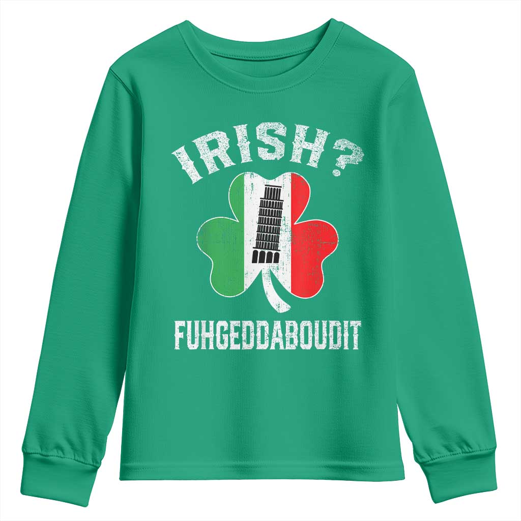 Funny St Patrick's Day Italian Youth Sweatshirt Irish Fuhgeddaboudit Pisa Tower Shamrock TS11 Irish Green Print Your Wear
