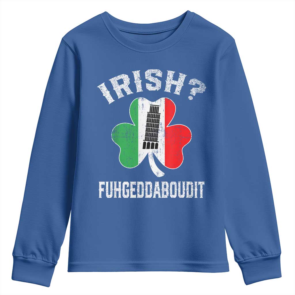 Funny St Patrick's Day Italian Youth Sweatshirt Irish Fuhgeddaboudit Pisa Tower Shamrock TS11 Royal Blue Print Your Wear
