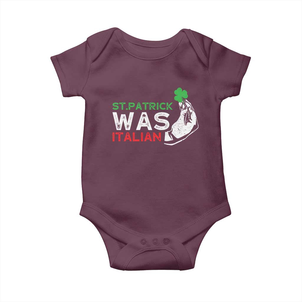 Funny St Patrick Was Italian Baby Onesie St Patrick's Day Italian Pinched Fingers Shamrock TS11 Maroon Print Your Wear