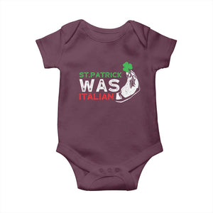 Funny St Patrick Was Italian Baby Onesie St Patrick's Day Italian Pinched Fingers Shamrock TS11 Maroon Print Your Wear