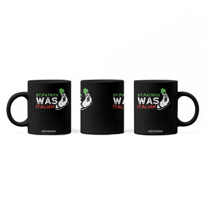 Funny St Patrick Was Italian Coffee Mug St Patrick's Day Italian Pinched Fingers Shamrock TS11 Print Your Wear