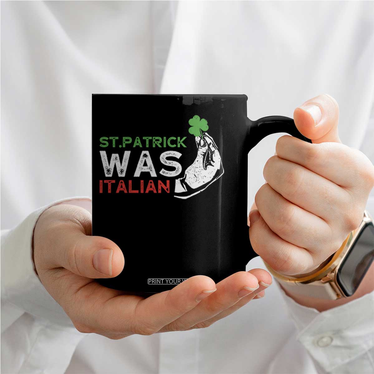 Funny St Patrick Was Italian Coffee Mug St Patrick's Day Italian Pinched Fingers Shamrock TS11 Print Your Wear