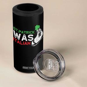 Funny St Patrick Was Italian 4 in 1 Can Cooler Tumbler St Patrick's Day Italian Pinched Fingers Shamrock TS11 Print Your Wear
