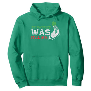 Funny St Patrick Was Italian Hoodie St Patrick's Day Italian Pinched Fingers Shamrock TS11 Irish Green Print Your Wear