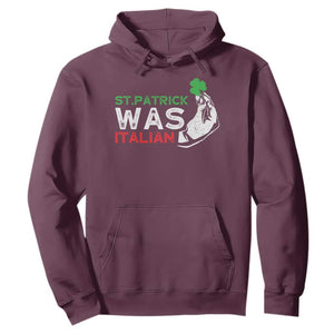 Funny St Patrick Was Italian Hoodie St Patrick's Day Italian Pinched Fingers Shamrock TS11 Maroon Print Your Wear