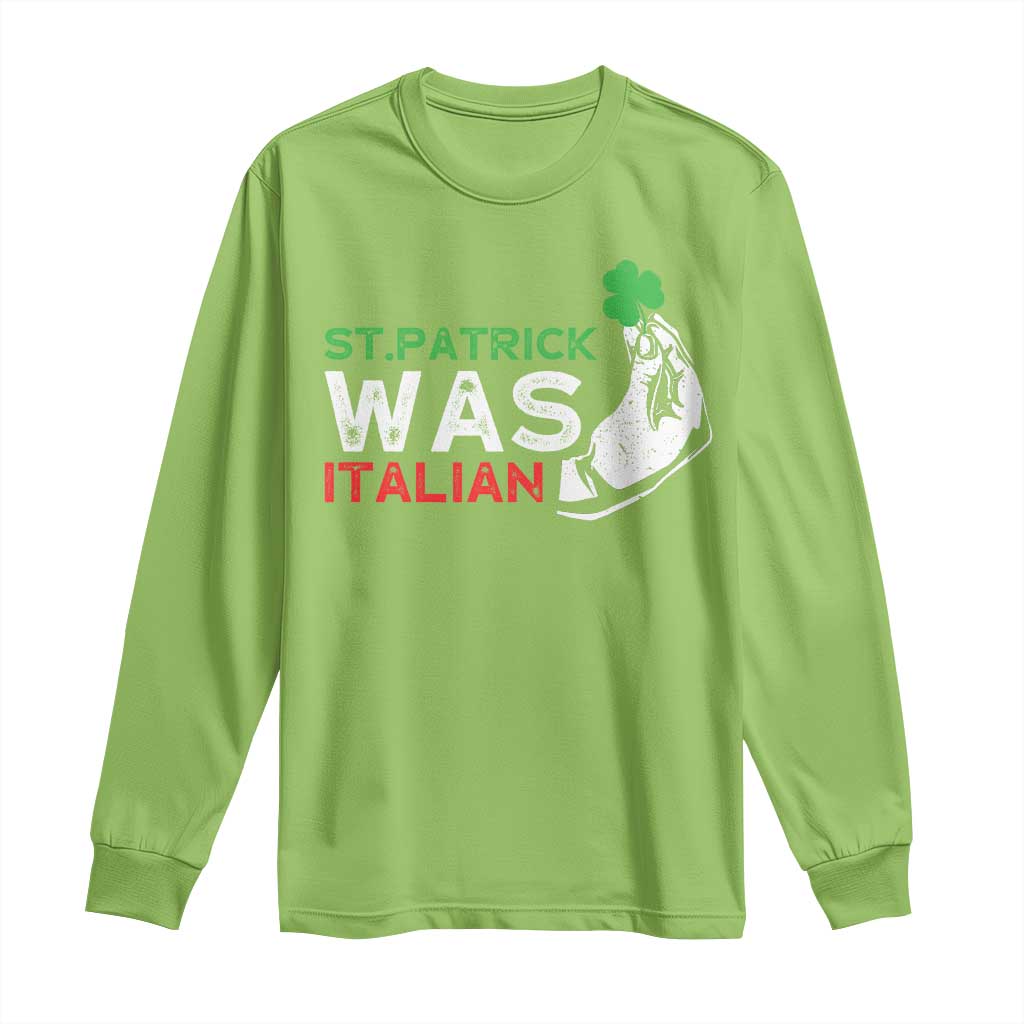 Funny St Patrick Was Italian Long Sleeve Shirt St Patrick's Day Italian Pinched Fingers Shamrock TS11 Lime Print Your Wear