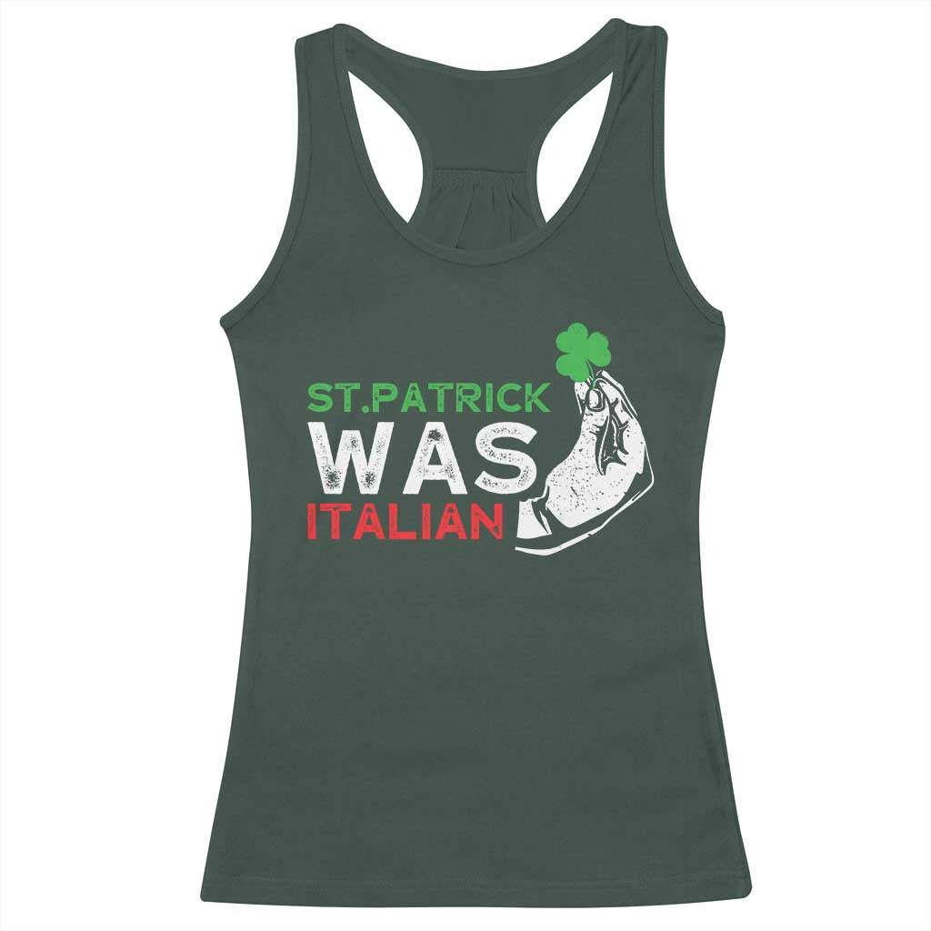 Funny St Patrick Was Italian Racerback Tank Top St Patrick's Day Italian Pinched Fingers Shamrock TS11 Dark Forest Green Print Your Wear