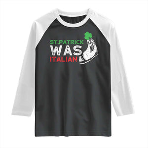 Funny St Patrick Was Italian Raglan Shirt St Patrick's Day Italian Pinched Fingers Shamrock TS11 Black White Print Your Wear