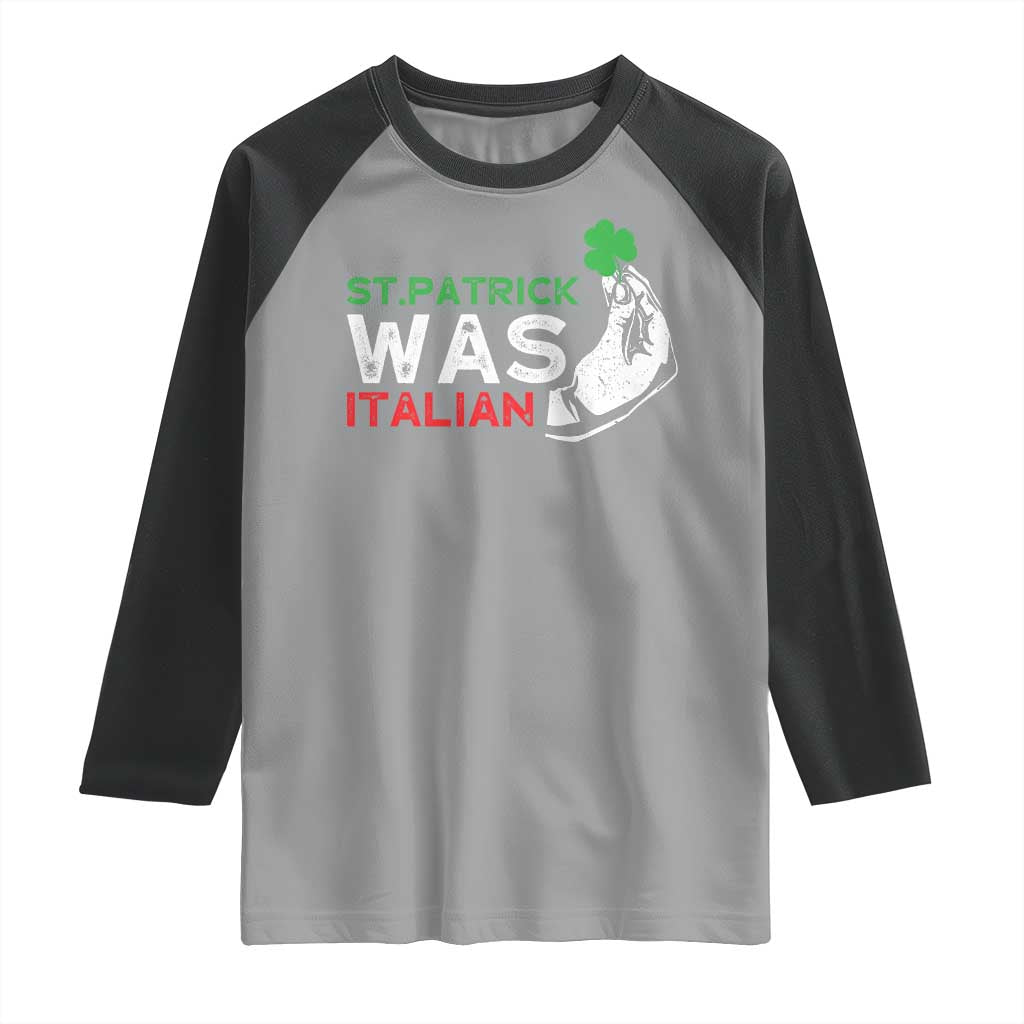 Funny St Patrick Was Italian Raglan Shirt St Patrick's Day Italian Pinched Fingers Shamrock TS11 Sport Gray Black Print Your Wear