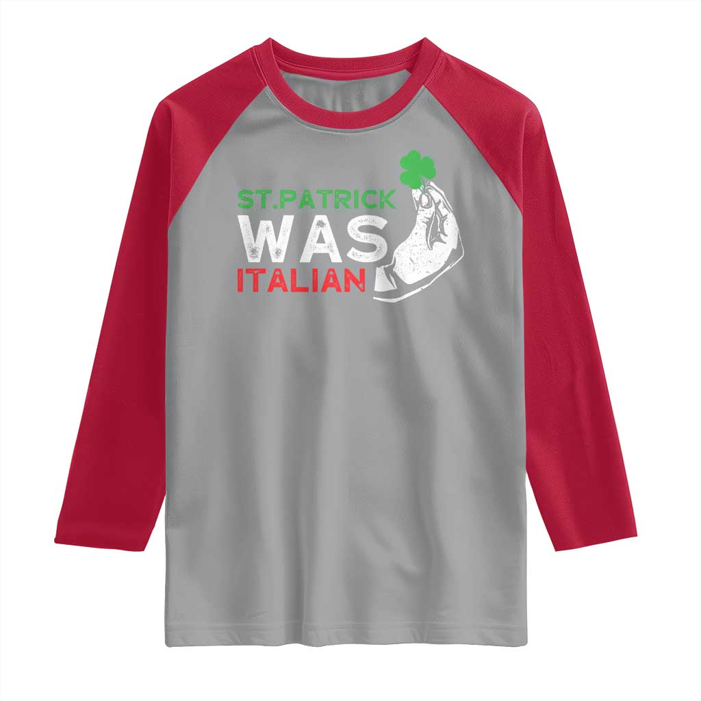 Funny St Patrick Was Italian Raglan Shirt St Patrick's Day Italian Pinched Fingers Shamrock TS11 Sport Gray Red Print Your Wear