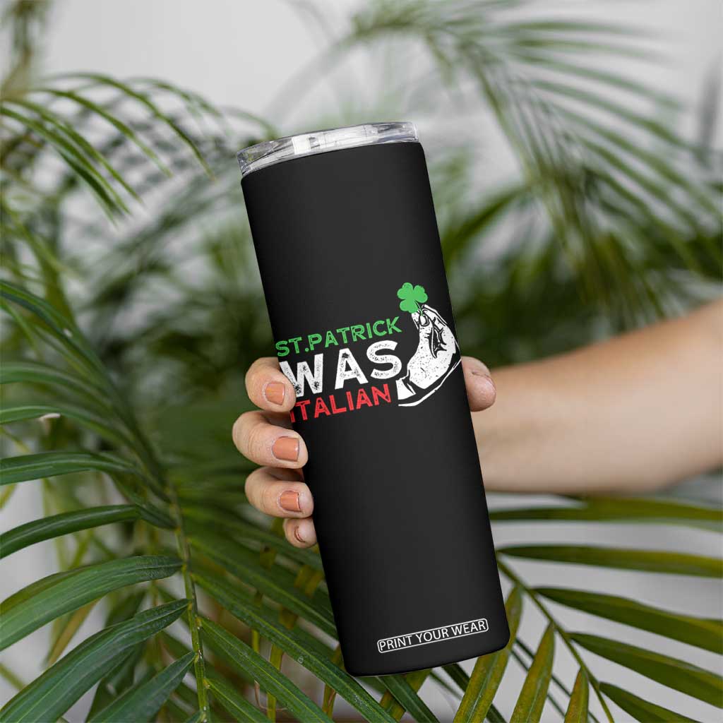 Funny St Patrick Was Italian Skinny Tumbler St Patrick's Day Italian Pinched Fingers Shamrock TS11 Print Your Wear