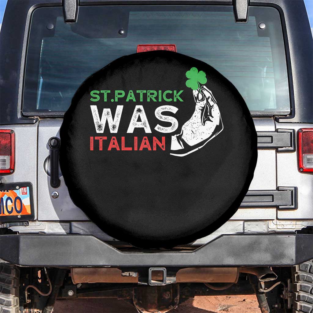 Funny St Patrick Was Italian Spare Tire Cover St Patrick's Day Italian Pinched Fingers Shamrock TS11 No hole Black Print Your Wear