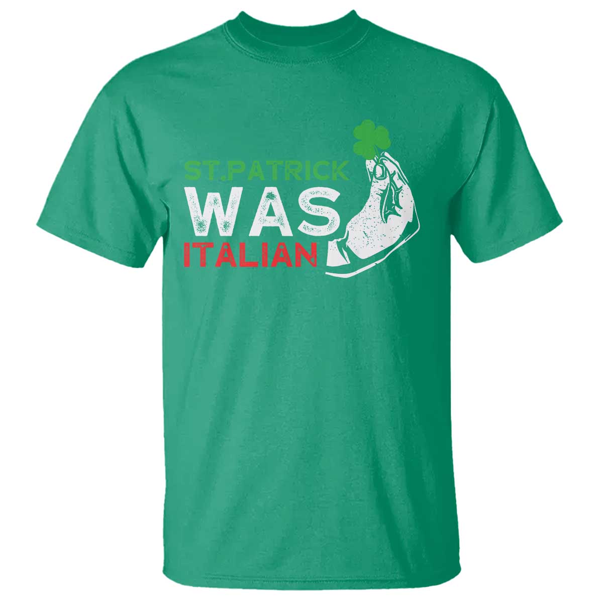 Funny St Patrick Was Italian T Shirt St Patrick's Day Italian Pinched Fingers Shamrock TS11 Irish Green Print Your Wear