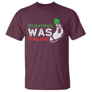 Funny St Patrick Was Italian T Shirt St Patrick's Day Italian Pinched Fingers Shamrock TS11 Maroon Print Your Wear