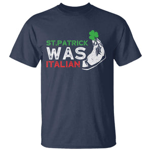 Funny St Patrick Was Italian T Shirt St Patrick's Day Italian Pinched Fingers Shamrock TS11 Navy Print Your Wear