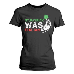 Funny St Patrick Was Italian T Shirt For Women St Patrick's Day Italian Pinched Fingers Shamrock TS11 Black Print Your Wear