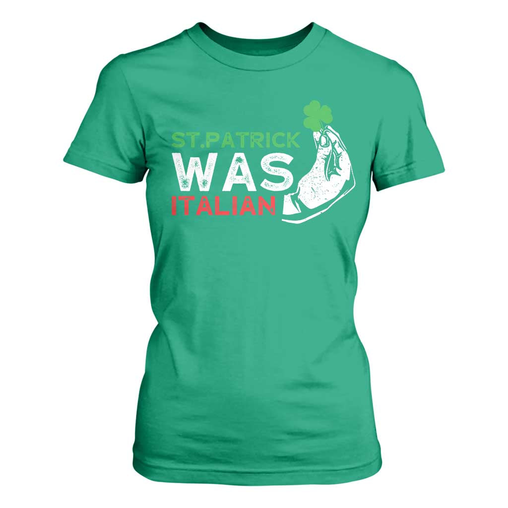 Funny St Patrick Was Italian T Shirt For Women St Patrick's Day Italian Pinched Fingers Shamrock TS11 Irish Green Print Your Wear