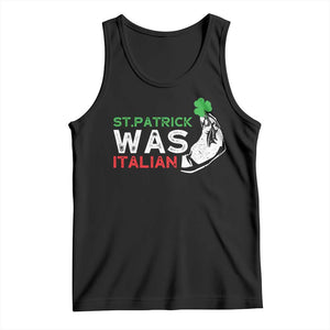 Funny St Patrick Was Italian Tank Top St Patrick's Day Italian Pinched Fingers Shamrock TS11 Black Print Your Wear
