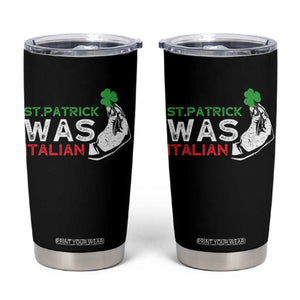 Funny St Patrick Was Italian Tumbler Cup St Patrick's Day Italian Pinched Fingers Shamrock TS11 Black Print Your Wear