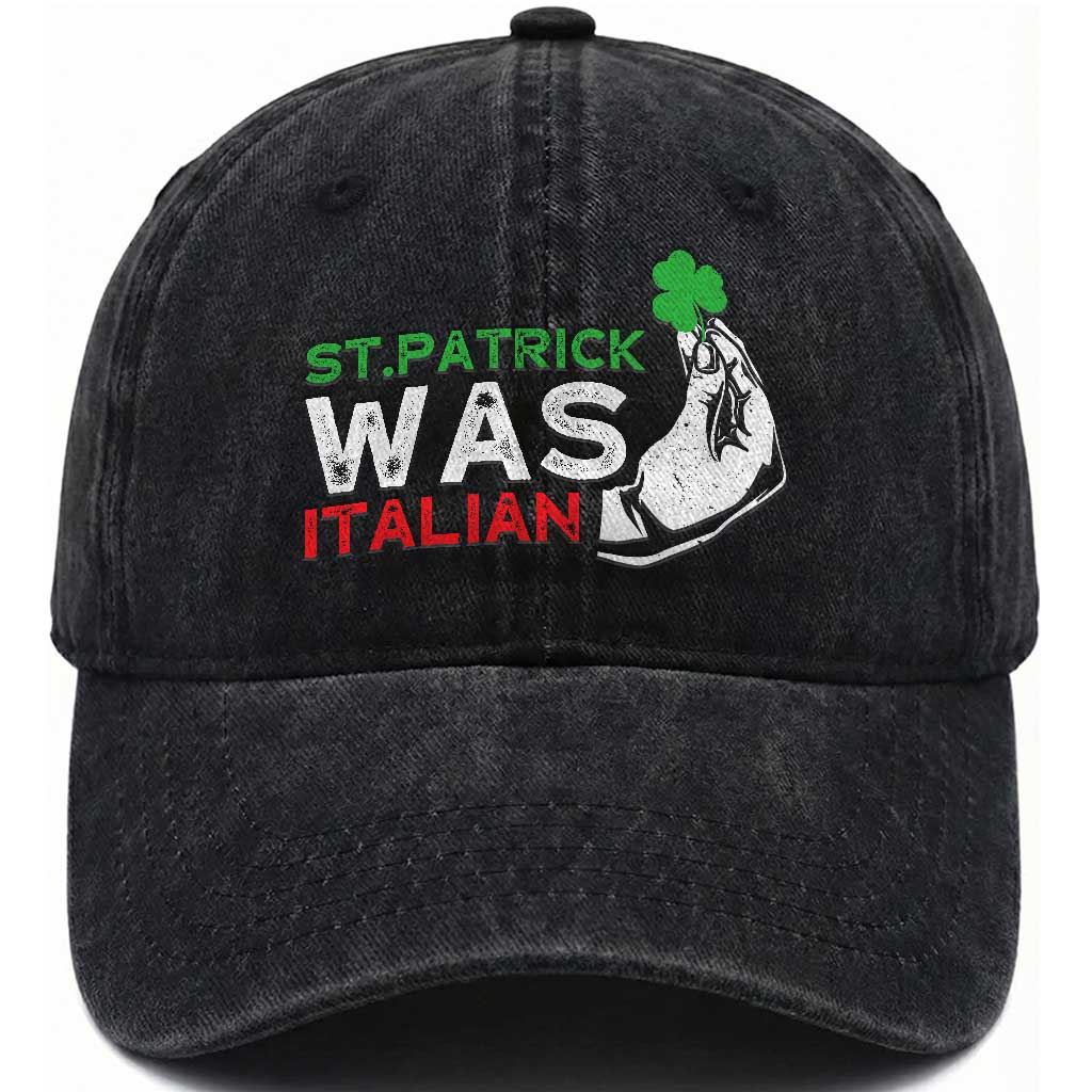 Funny St Patrick Was Italian Washed Cotton Baseball Cap St Patrick's Day Italian Pinched Fingers Shamrock TS11 Print Your Wear