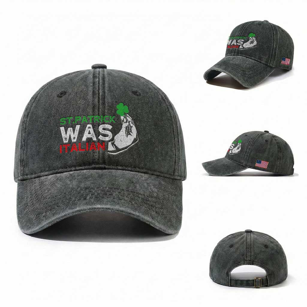 Funny St Patrick Was Italian Washed Cotton Baseball Cap St Patrick's Day Italian Pinched Fingers Shamrock TS11 Washed Cap Universal Fit Dark Green Print Your Wear