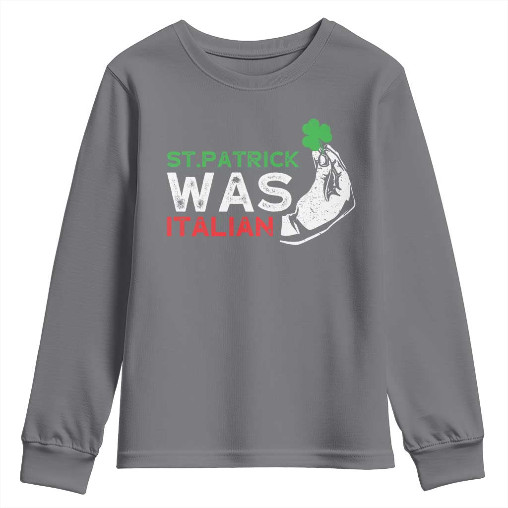 Funny St Patrick Was Italian Youth Sweatshirt St Patrick's Day Italian Pinched Fingers Shamrock TS11 Charcoal Print Your Wear