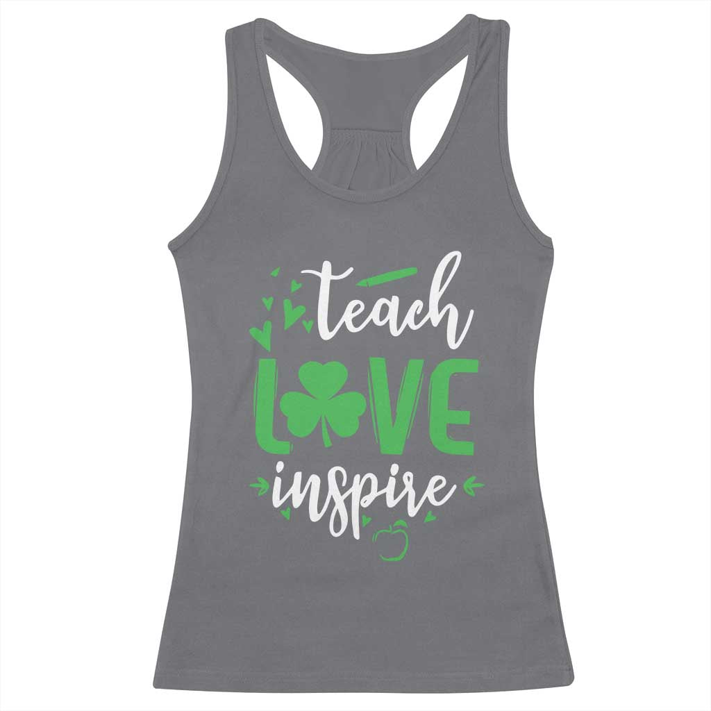 St Patrick's Day Teach Love Inspire Racerback Tank Top Teacher Shamrock TS11 Charcoal Print Your Wear