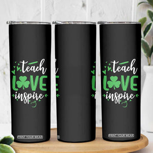 St Patrick's Day Teach Love Inspire Skinny Tumbler Teacher Shamrock TS11 Print Your Wear