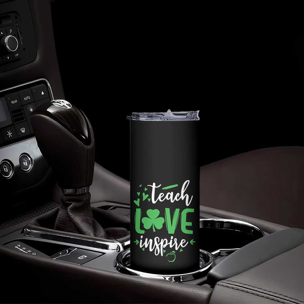St Patrick's Day Teach Love Inspire Skinny Tumbler Teacher Shamrock TS11 Print Your Wear