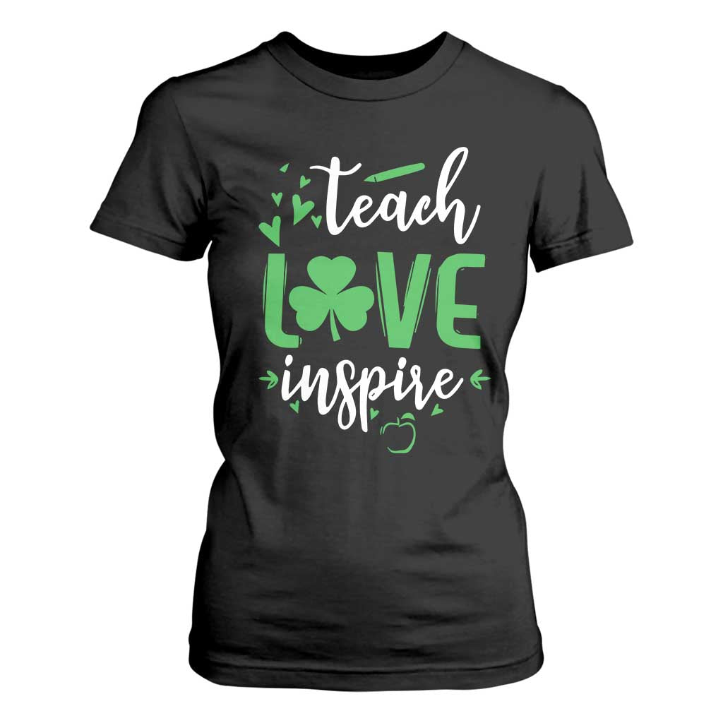 St Patrick's Day Teach Love Inspire T Shirt For Women Teacher Shamrock TS11 Black Print Your Wear