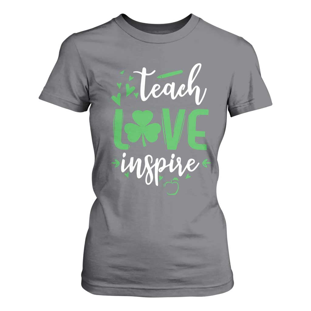 St Patrick's Day Teach Love Inspire T Shirt For Women Teacher Shamrock TS11 Charcoal Print Your Wear