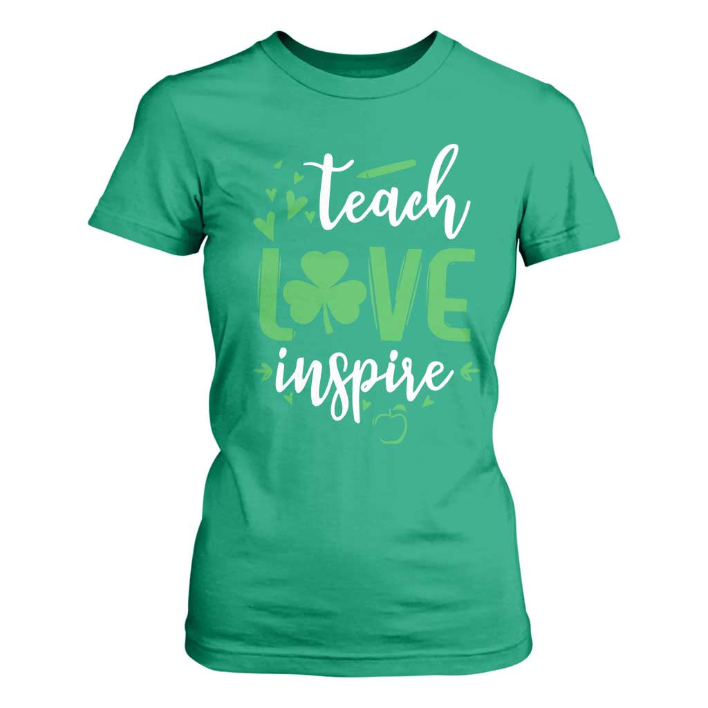 St Patrick's Day Teach Love Inspire T Shirt For Women Teacher Shamrock TS11 Irish Green Print Your Wear