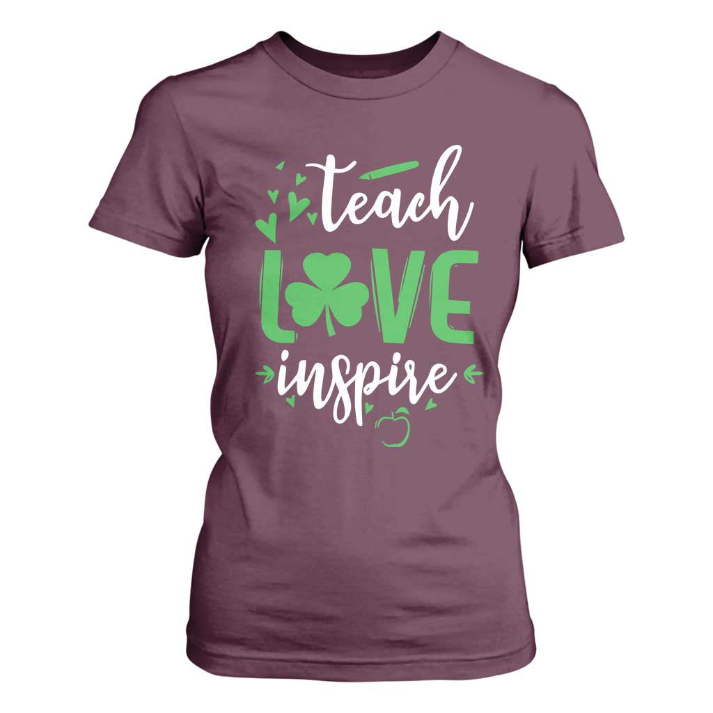 St Patrick's Day Teach Love Inspire T Shirt For Women Teacher Shamrock TS11 Maroon Print Your Wear