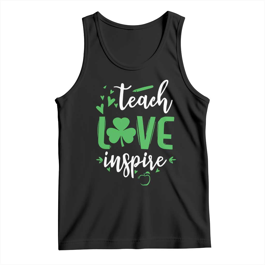 St Patrick's Day Teach Love Inspire Tank Top Teacher Shamrock TS11 Black Print Your Wear