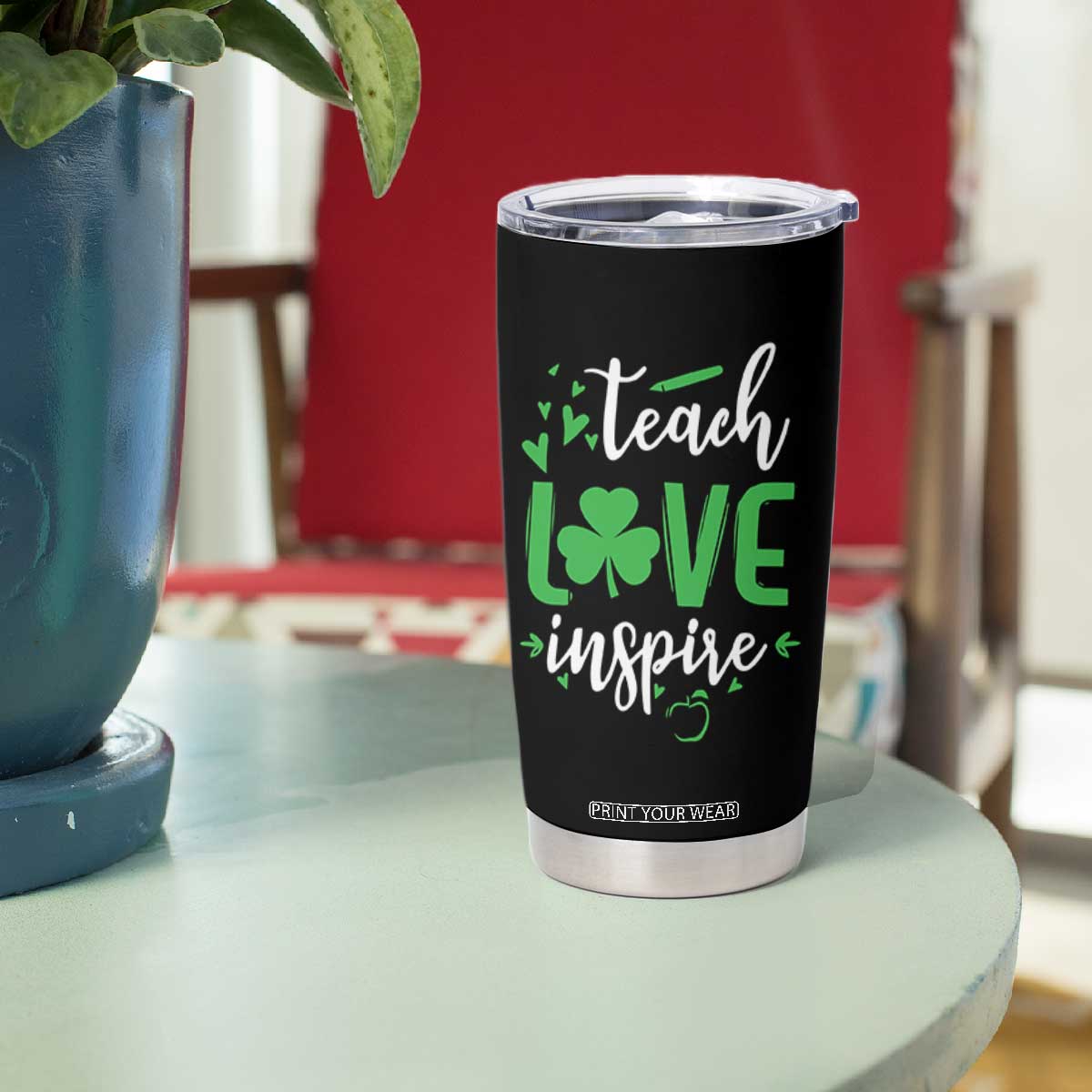 St Patrick's Day Teach Love Inspire Tumbler Cup Teacher Shamrock TS11 Print Your Wear