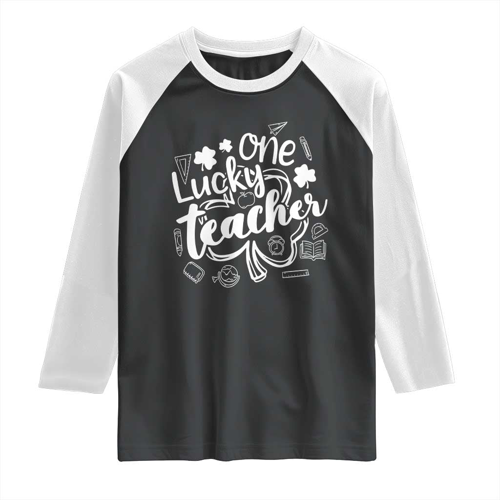 Funny St Patrick's Day Irish Teacher Raglan Shirt One Lucky Teacher Shamrock TS11 Black White Print Your Wear